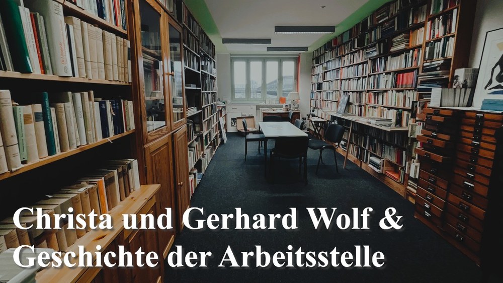 Christa und Gerhard Wolf & Geschichte der Arbeitsstelle
